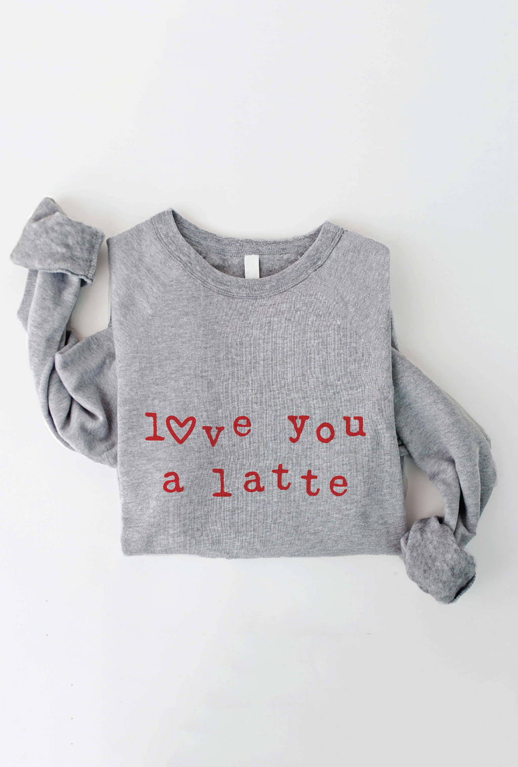 LOVE YOU A LATTE  Graphic Sweatshirt