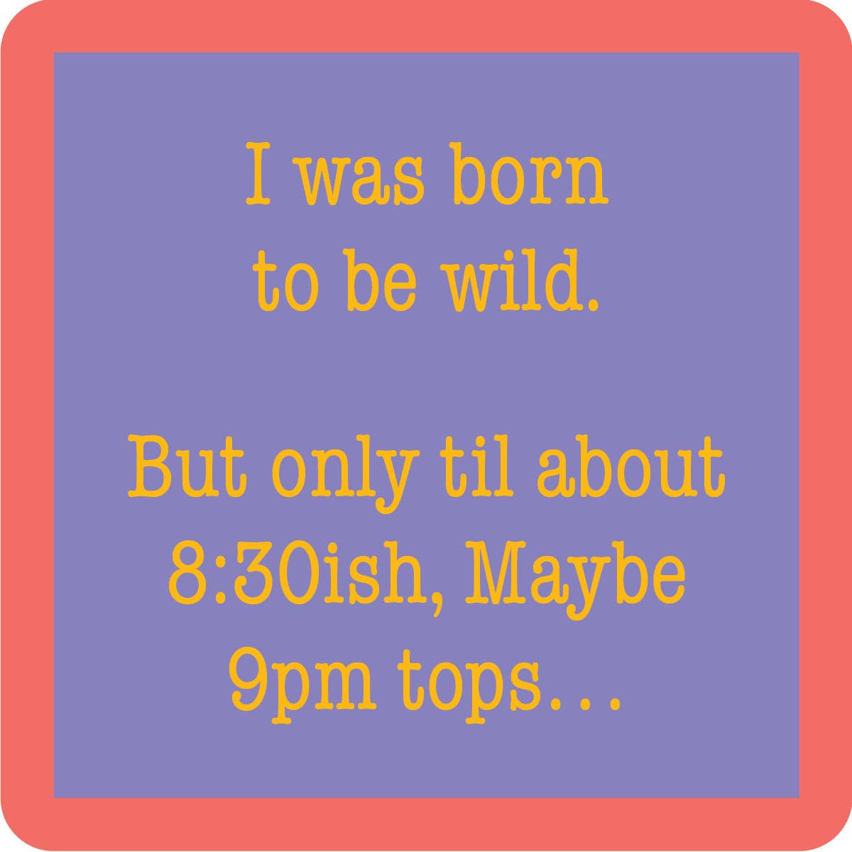 COASTER Born To Be Wild | Funny Party Gift | Home Bar Decor