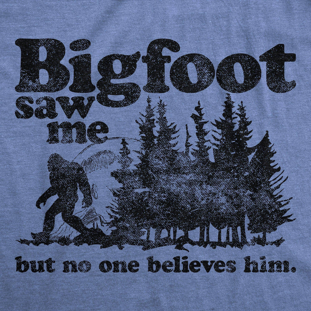 Bigfoot Saw Me Big Foot Sasquatch Funny Graphic Mens Tshirt