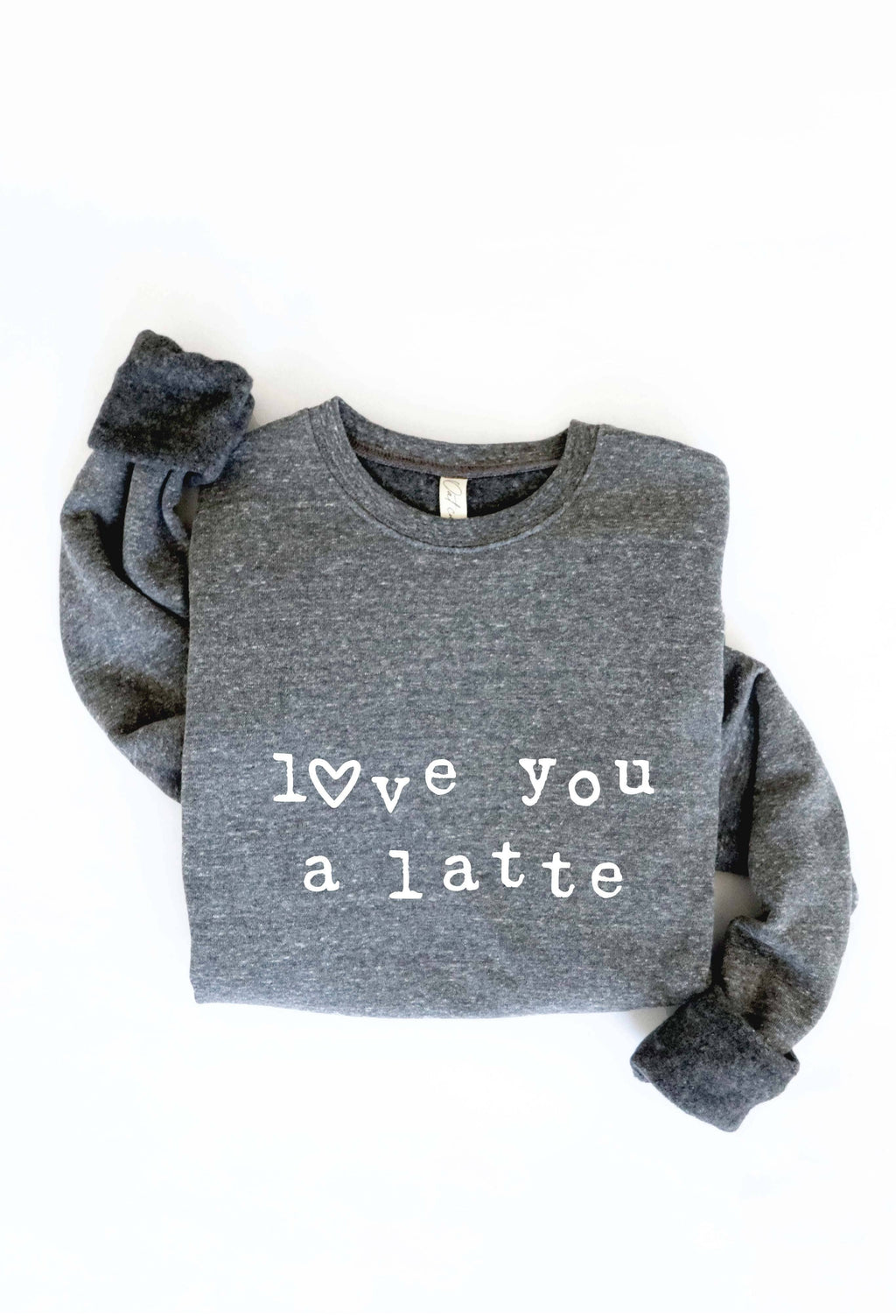 LOVE YOU A LATTE  Graphic Sweatshirt